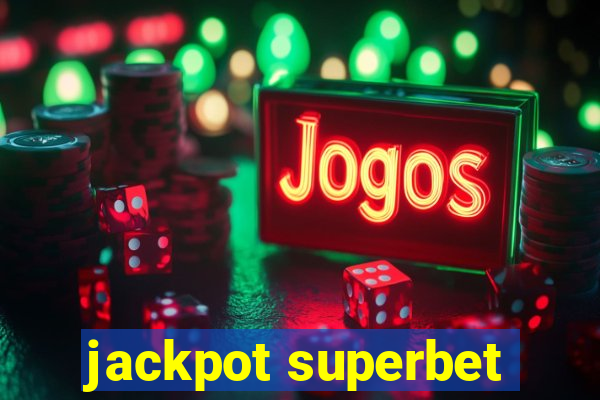 jackpot superbet